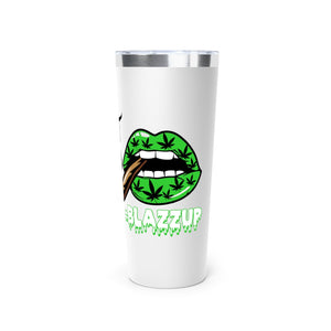 Green #Blazzup white letters Copper Vacuum Insulated Tumbler, 22oz